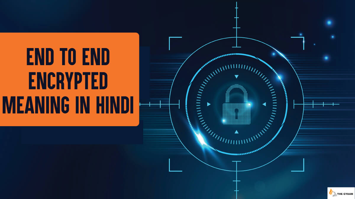 end to end encrypted meaning in hindi